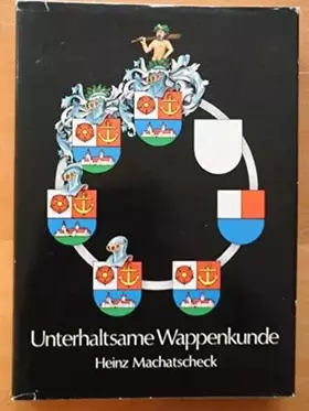 Couverture du produit · Heinz Machatscheck: Unterhaltsame Wappenkunde