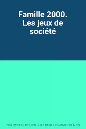 Couverture du produit · Famille 2000. Les jeux de société