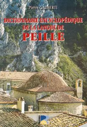 Couverture du produit · DICTIONNAIRE ENCYCLOPÉDIQUE DE LA LANGUE DE PEILLE