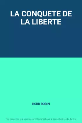 Couverture du produit · LA CONQUETE DE LA LIBERTE