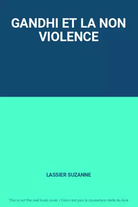 Couverture du produit · GANDHI ET LA NON VIOLENCE