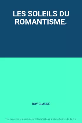 Couverture du produit · LES SOLEILS DU ROMANTISME.