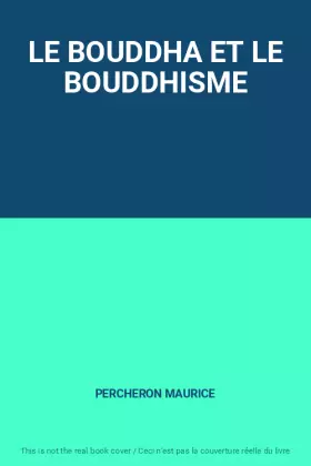 Couverture du produit · LE BOUDDHA ET LE BOUDDHISME