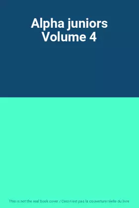 Couverture du produit · Alpha juniors Volume 4