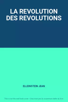 Couverture du produit · LA REVOLUTION DES REVOLUTIONS