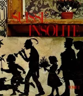 Couverture du produit · Suisse insolite, tome 1