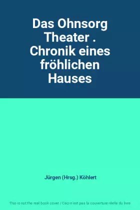 Couverture du produit · Das Ohnsorg Theater . Chronik eines fröhlichen Hauses