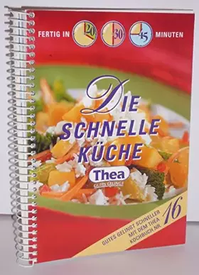Couverture du produit · THEA Kochbuch Nr. 16 - Die schnelle Küche