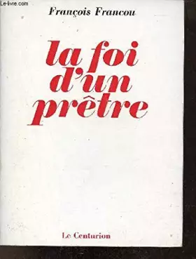 Couverture du produit · LA FOI D'UN PRETRE