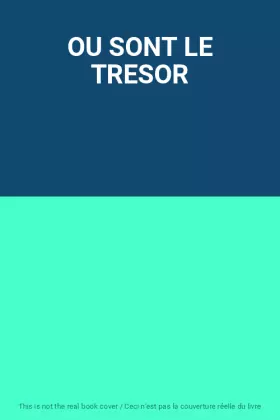 Couverture du produit · OU SONT LE TRESOR