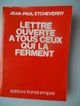 Couverture du produit · LETTRE OUVERTE A TOUS CEUX QUI LA FERMENT