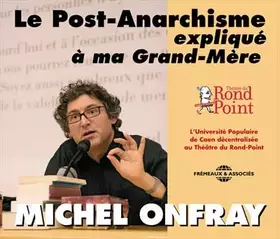 Couverture du produit · Le Post ANARCHISME EXPLIQUE A MA Grand Mere par Michel ONFRAY CD Audio [Import]