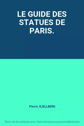 Couverture du produit · LE GUIDE DES STATUES DE PARIS.