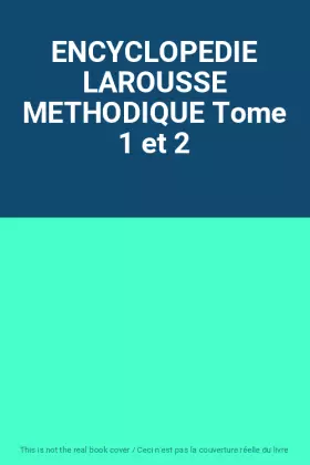 Couverture du produit · ENCYCLOPEDIE LAROUSSE METHODIQUE Tome 1 et 2