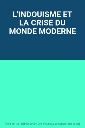 Couverture du produit · L'INDOUISME ET LA CRISE DU MONDE MODERNE