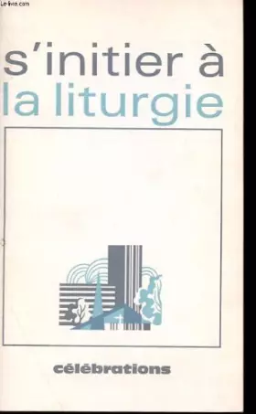 Couverture du produit · S'INITIER A LA LITURGIE