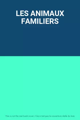 Couverture du produit · LES ANIMAUX FAMILIERS