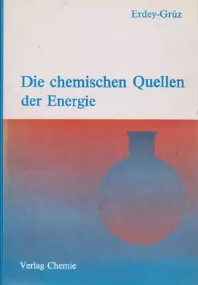 Couverture du produit · Die chemischen Quellen der Energie.