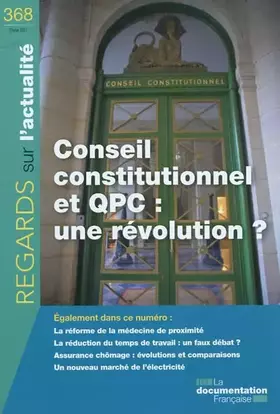 Couverture du produit · Conseil constitutionnel et QPC : une révolution ? (N.368)