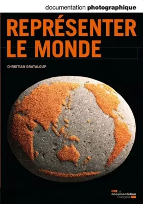 Couverture du produit · Représenter le monde (Documentation photographique n°8084)