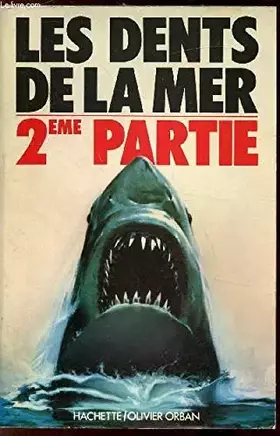 Couverture du produit · LES DENTS DE LA MER - 2EME PARTIE -