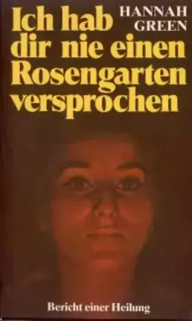 Couverture du produit · Ich hab Dir nie einen Rosengarten versprochen - Bericht einer Heilung