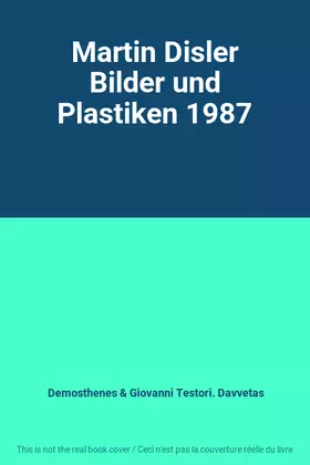 Couverture du produit · Martin Disler Bilder und Plastiken 1987