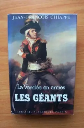Couverture du produit · LA VENDEE EN ARMES : LES GEANTS.