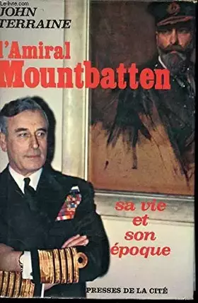 Couverture du produit · L'AMIRAL MOUNTBATTEN.SA VIE ET SON EPOQUE.