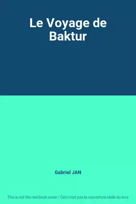 Couverture du produit · Le Voyage de Baktur
