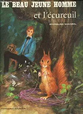 Couverture du produit · LE BEAU JEUNE HOMME ET L'ECUREUIL