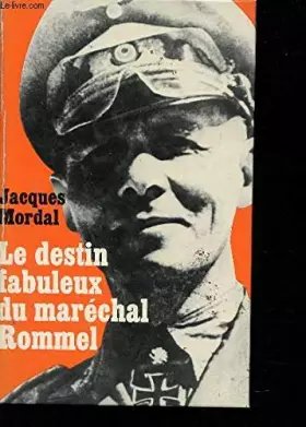 Couverture du produit · LE DESTIN FABULEUX DU MARECHAL ROMMEL.