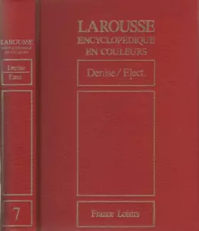 Couverture du produit · Larousse Encyclopédique en couleurs - Volume 7 - de Denise à Elect.