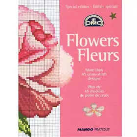 Couverture du produit · Flowers - Fleurs : + de 45 Modèles au Point de Croix