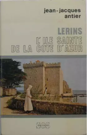 Couverture du produit · Lerins - L' Ile Sainte de la Côte d' Azur.
