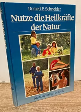 Couverture du produit · Ernst Schneider: Nutze die Heilkräfte der Natur
