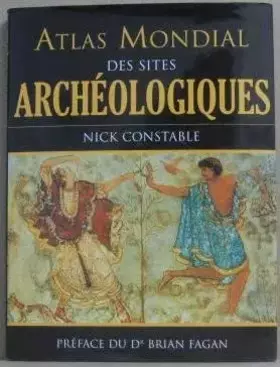 Couverture du produit · Atlas Mondial des Sites Archeologiques