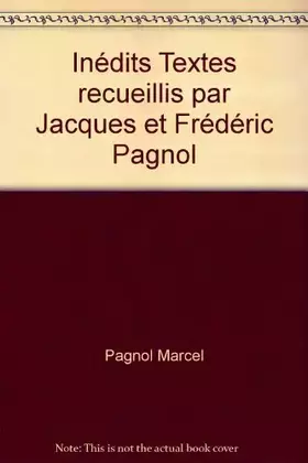 Couverture du produit · Inédits Textes recueillis par Jacques et Frédéric Pagnol