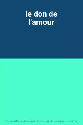 Couverture du produit · le don de l'amour