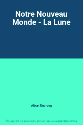 Couverture du produit · Notre Nouveau Monde - La Lune
