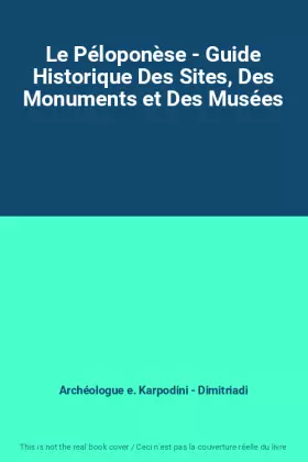 Couverture du produit · Le Péloponèse - Guide Historique Des Sites, Des Monuments et Des Musées
