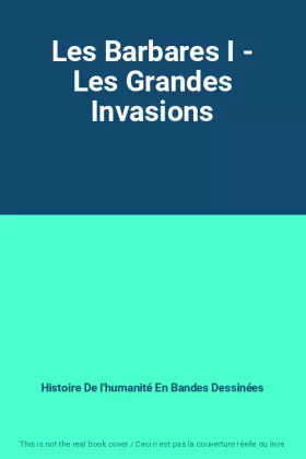 Couverture du produit · Les Barbares I - Les Grandes Invasions