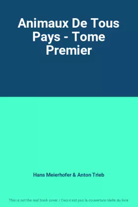 Couverture du produit · Animaux De Tous Pays - Tome Premier