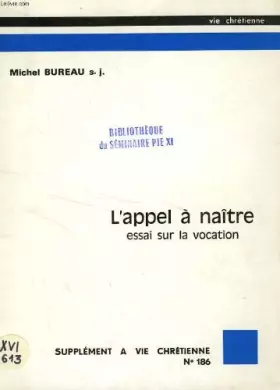 Couverture du produit · L'appel a naitre: essai sur la vocation