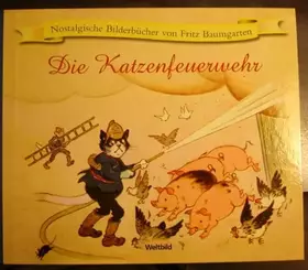 Couverture du produit · Die Katzenfeuerwehr (Nostalgische Bilderbücher)