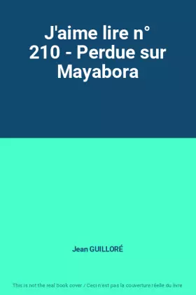 Couverture du produit · J'aime lire n° 210 - Perdue sur Mayabora