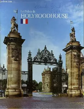 Couverture du produit · Le palais de holyroodhouse