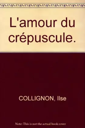 Couverture du produit · L'amour du crepuscule