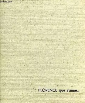 Couverture du produit · Florence que j'aime...