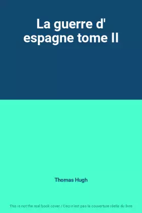 Couverture du produit · La guerre d' espagne tome II